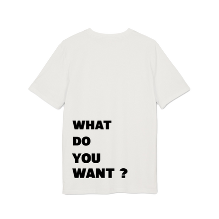 WHAT DO YOU WANT
